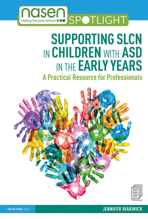 Book cover of Supporting SLCN in Children with ASD in the Early Years: A Practical Resource for Professionals (nasen spotlight)