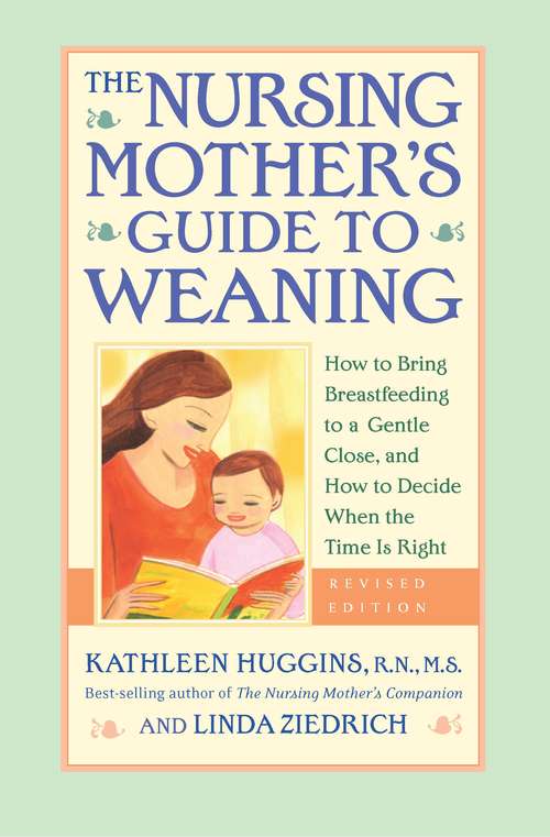 Nursing Mother's Guide to Weaning - Revised
