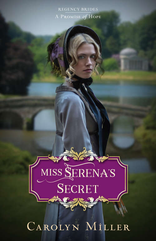 Book cover of Miss Serena's Secret (Regency Brides: A Promise of Hope #2)