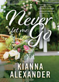 Never Let Me Go (The Southern Gentlemen #3)