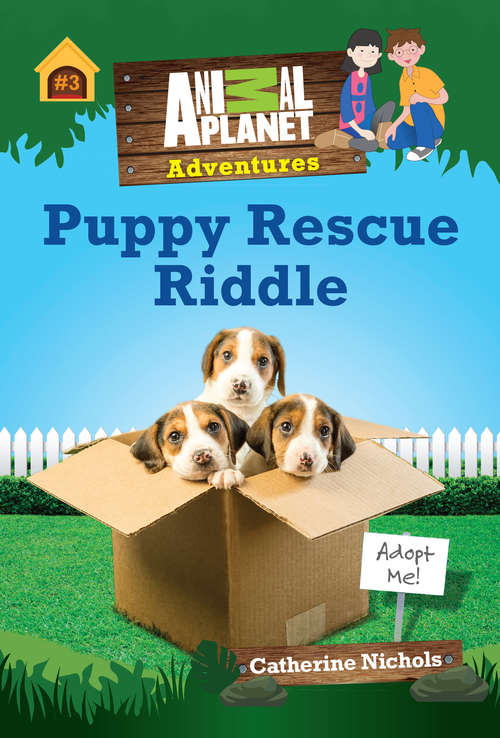 Puppy Rescue Riddle (Animal Planet Adventures Chapter Books #3)