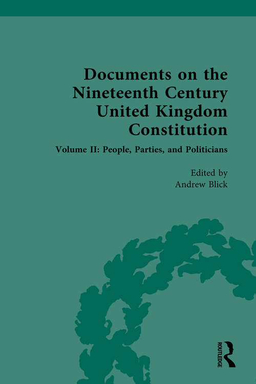 Book cover of Documents on the Nineteenth Century United Kingdom Constitution: Volume II: People, Parties and Politicians