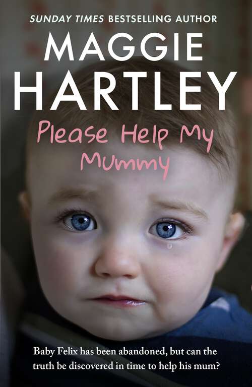 Book cover of Please Help My Mummy: Baby Felix has been abandoned, but can the truth be discovered in time to help his mum?