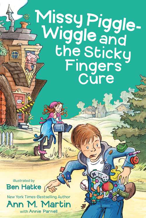 Book cover of Missy Piggle-Wiggle and the Sticky-Fingers Cure (Missy Piggle-Wiggle #3)