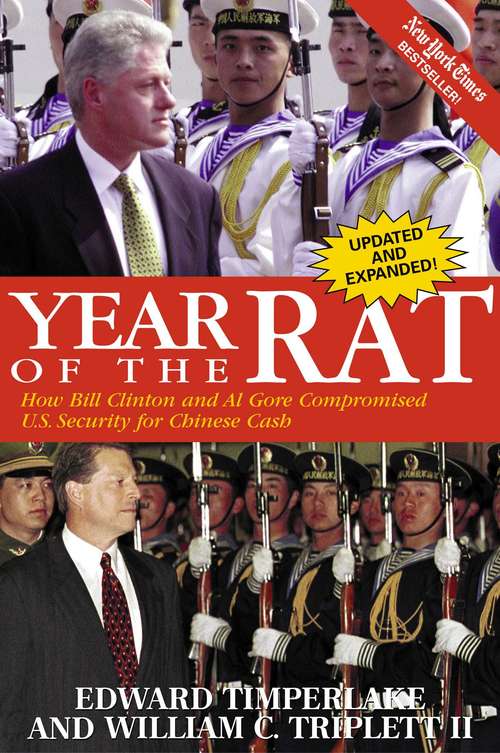 Book cover of Year of the Rat: How Bill Clinton and Al Gore Compromised U.S. Security for Chinese Cash