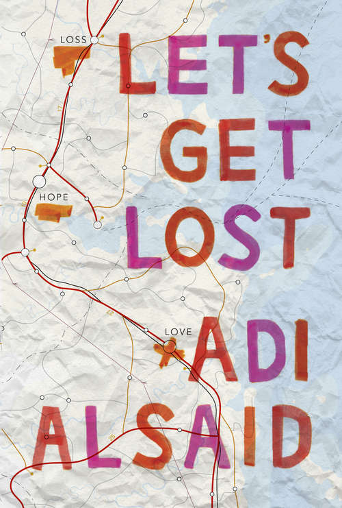 Let's Get Lost: A coming-of-age novel (Harlequin Teen Ser.)