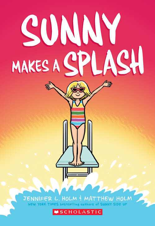 Book cover of Sunny Makes a Splash: A Graphic Novel (Sunny)