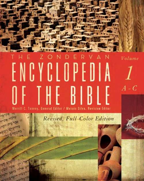 Book cover of The Zondervan Encyclopedia of the Bible, Volume 1: Revised Full-Color Edition