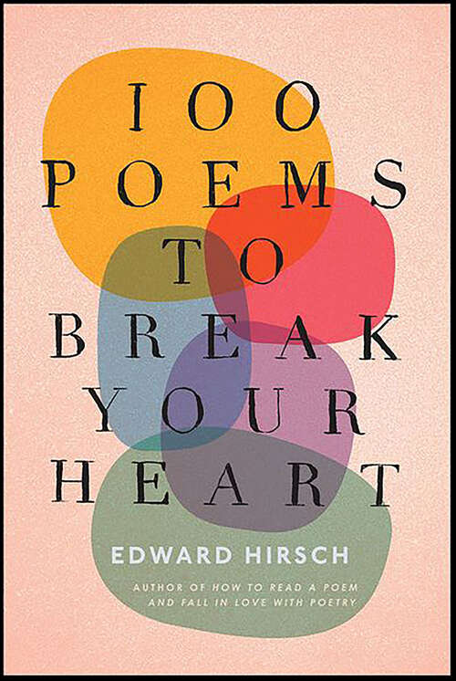Book cover of 100 Poems to Break Your Heart