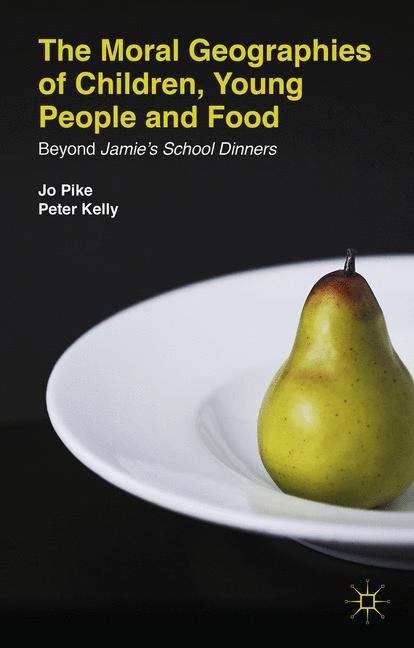 Book cover of The Moral Geographies of Children, Young People and Food