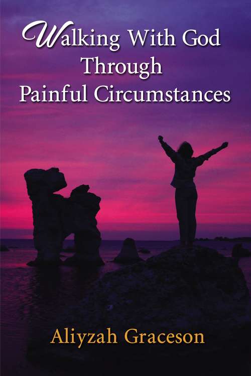 Book cover of Walking With God Through Painful Circumstances