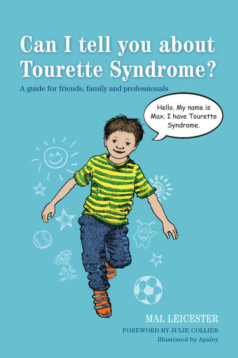 Book cover of Can I tell you about Tourette Syndrome?: A guide for friends, family and professionals