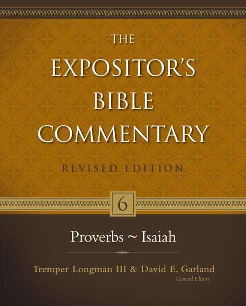 Proverbs–Isaiah (The Expositor's Bible Commentary)
