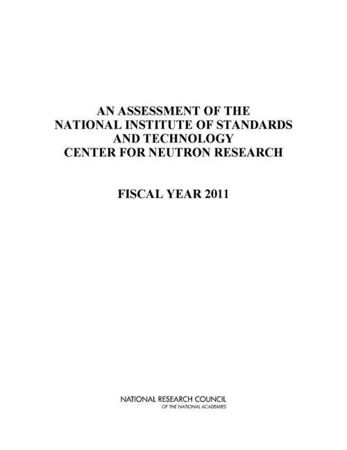Book cover of An Assessment of the National Institute of Standards and Technology Center for Neutron Research