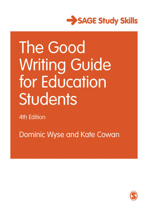 The Good Writing Guide for Education Students (SAGE Study Skills Series)