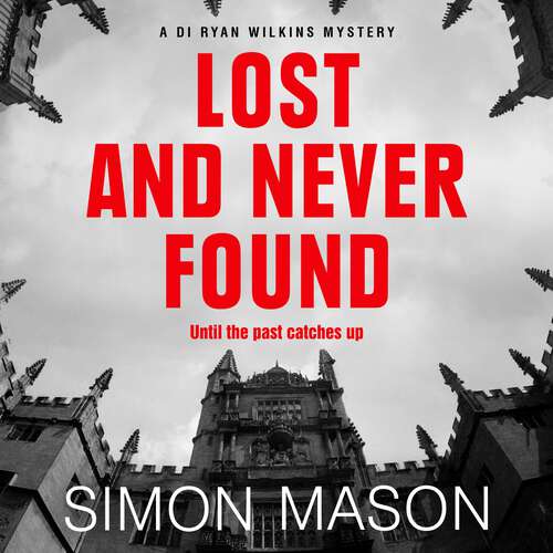 Book cover of Lost and Never Found: the twisty third book in the DI Wilkins Mysteries - pre-order now! (DI Wilkins Mysteries #3)