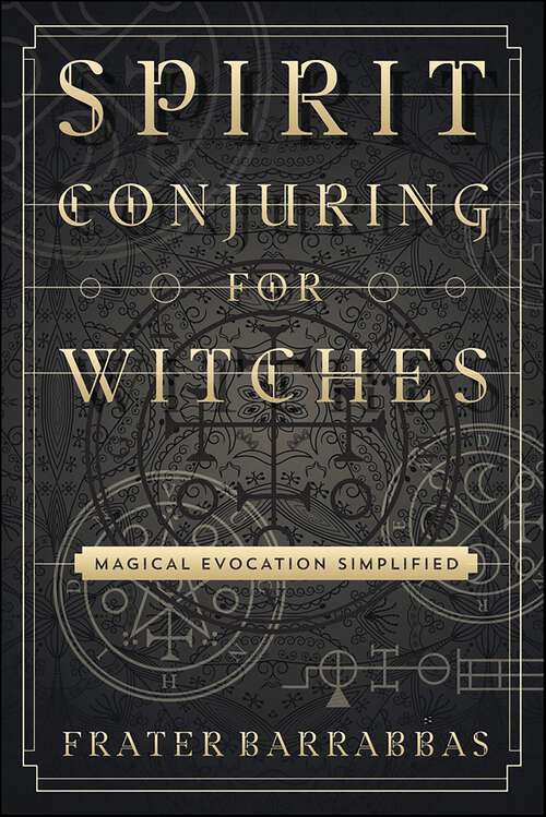Book cover of Spirit Conjuring for Witches: Magical Evocation Simplified