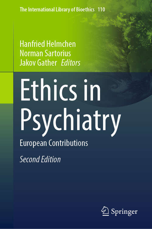 Book cover of Ethics in Psychiatry: European Contributions (Second Edition 2025) (The International Library of Bioethics #110)