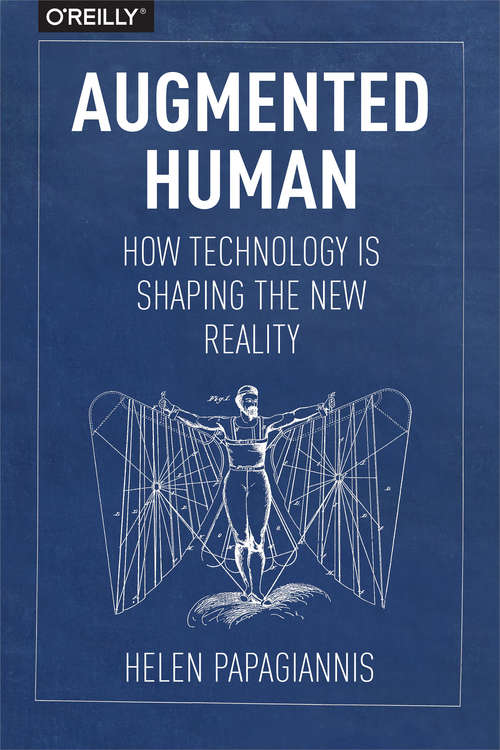 Book cover of Augmented Human: How Technology Is Shaping the New Reality