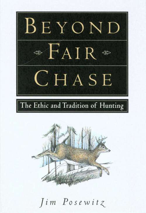 Book cover of Beyond Fair Chase: The Ethnic & Tradition of Hunting (Abridged)