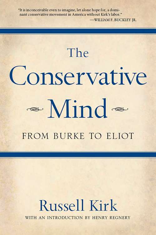 Book cover of The Conservative Mind: From Burke to Eliot (Seventh Revised Edition)