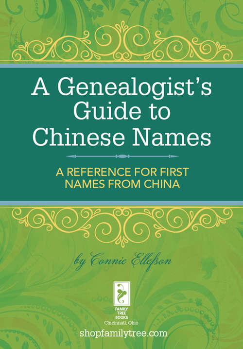 Book cover of A Genealogist's Guide to Chinese Names: A  Reference for First Names from China