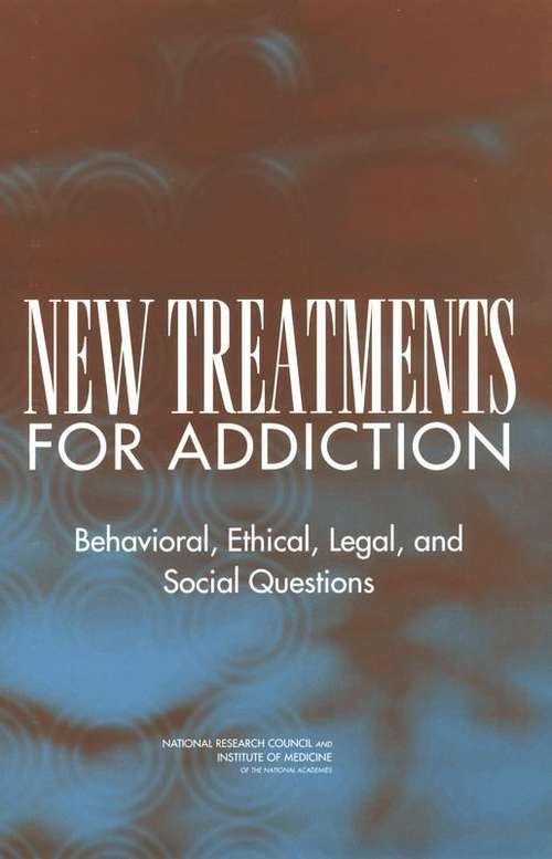 Book cover of New Treatments for Addiction: Behavioral, Ethical, Legal, and Social Questions
