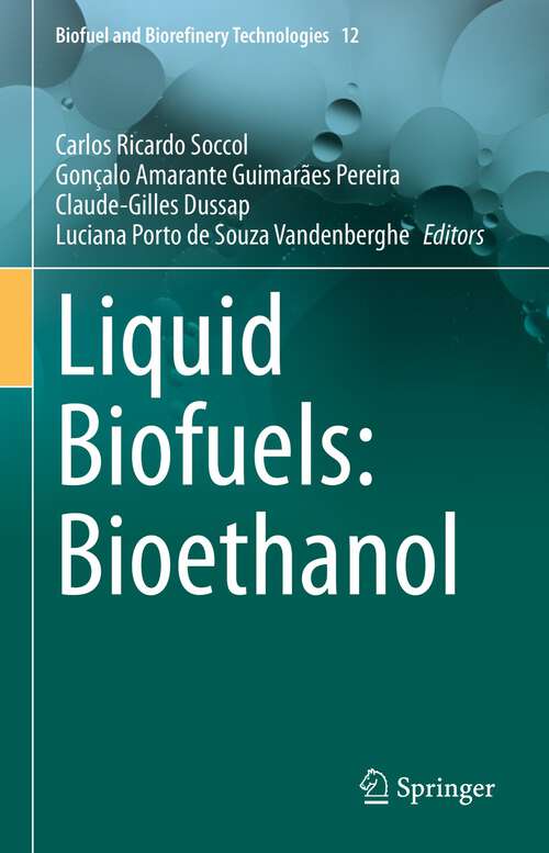 Book cover of Liquid Biofuels: Bioethanol (1st ed. 2022) (Biofuel and Biorefinery Technologies #12)