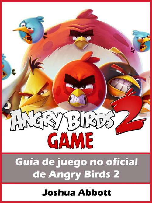 Book cover of Guía de juego no oficial de Angry Birds 2