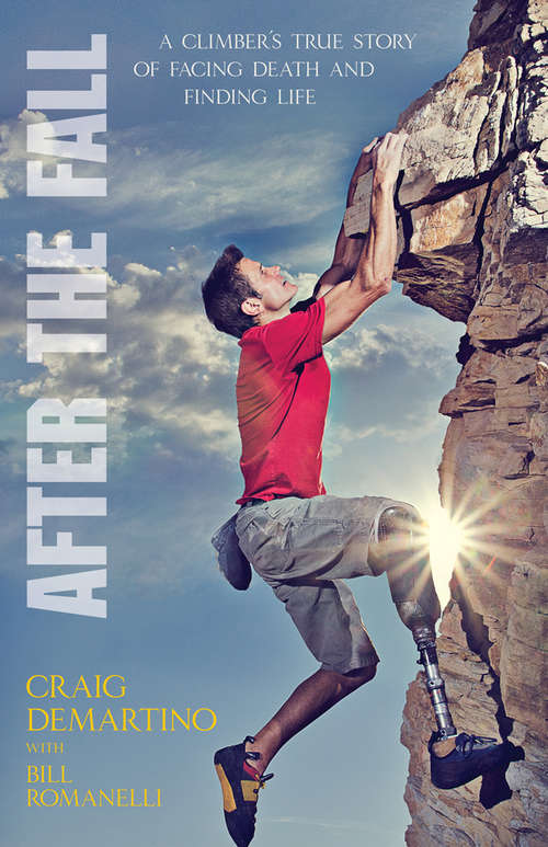 Book cover of After the Fall: A Climber's True Story of Facing Death and Finding Life