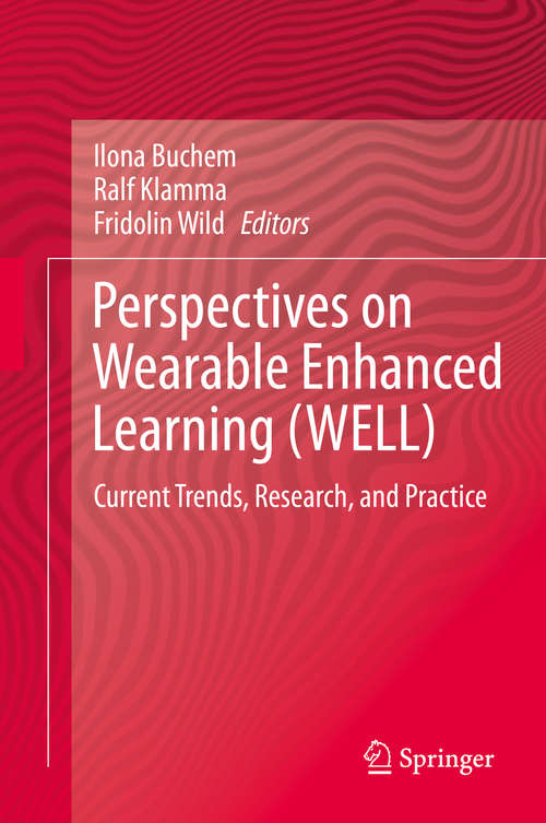 Perspectives on Wearable Enhanced Learning (WELL): Current Trends, Research, and Practice