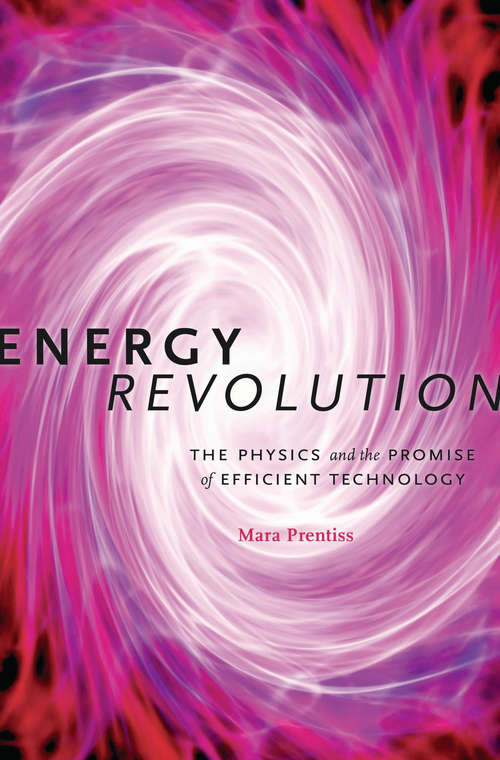Book cover of Energy Revolution: The Physics And The Promise Of Efficient Technology
