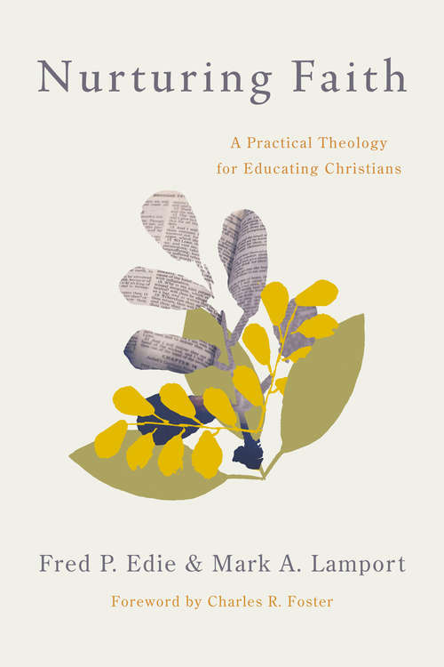 Nurturing Faith: A Practical Theology for Educating Christians
