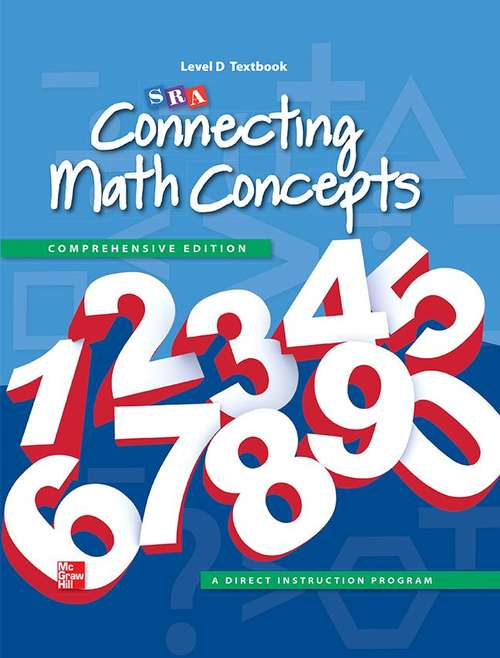 Book cover of SRA Connecting Math Concepts, Comprehensive Edition, Textbook, Level D