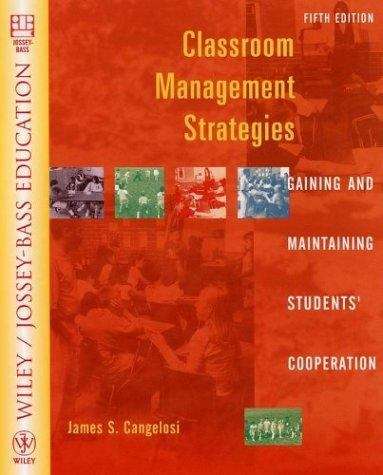 Book cover of Classroom Management Strategies: Gaining and Maintaining Students' Cooperation (Fifth Edition)