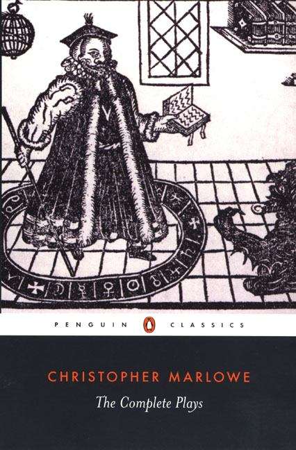 Christopher Marlowe: The Complete Plays
