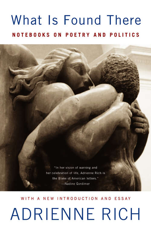 Book cover of What Is Found There: Notebooks on Poetry and Politics (Expanded Edition)