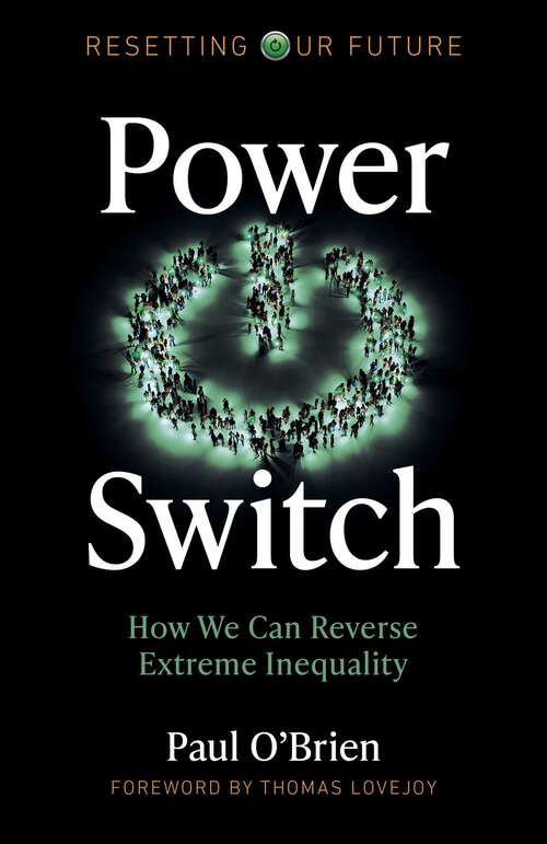 Book cover of Power Switch: How We Can Reverse Extreme Inequality (Resetting Our Future)