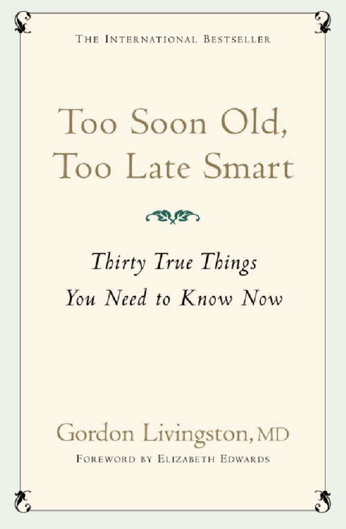 Too Soon Old, Too Late Smart: Thirty True Things You Need to Know Now