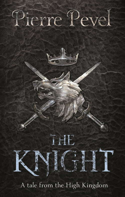 Book cover of The Knight: A Tale from the High Kingdom
