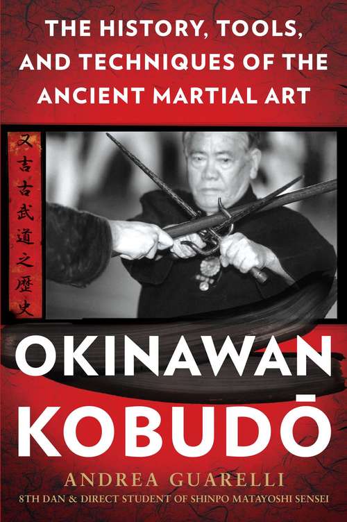 Book cover of Okinawan Kobudo: The History, Tools, and Techniques of the Ancient Martial Art