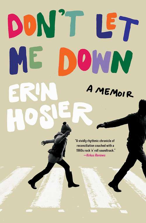 Book cover of Don't Let Me Down: A Memoir