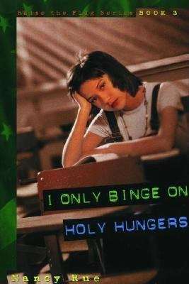 Book cover of I Only Binge on Holy Hungers (Raise the Flag #3)