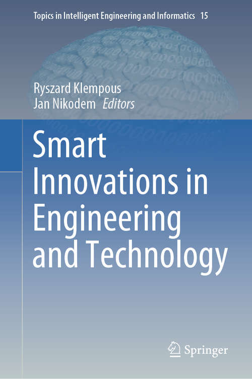 Smart Innovations in Engineering and Technology (Topics in Intelligent Engineering and Informatics #15)