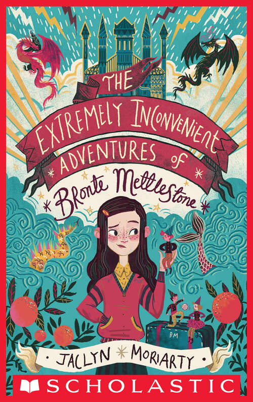 The Extremely Inconvenient Adventures of Bronte Mettlestone (Arthur A Levine Novel Bks.)
