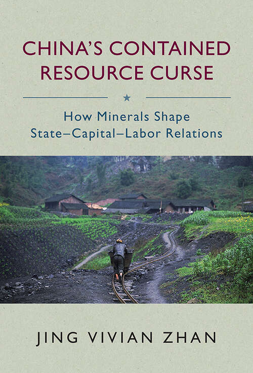 China's Contained Resource Curse: How Minerals Shape State Capital Labor Relations