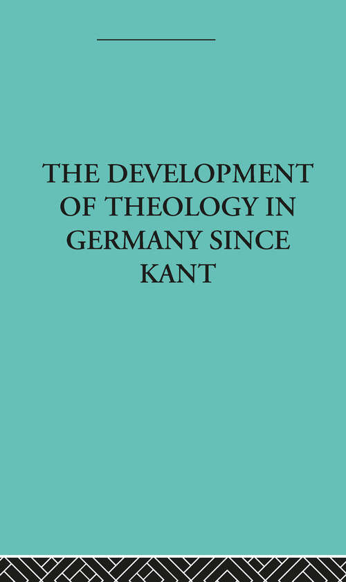 Book cover of The Development of Rational Theology in Germany since Kant: And its Progress in Great Britain since 1825