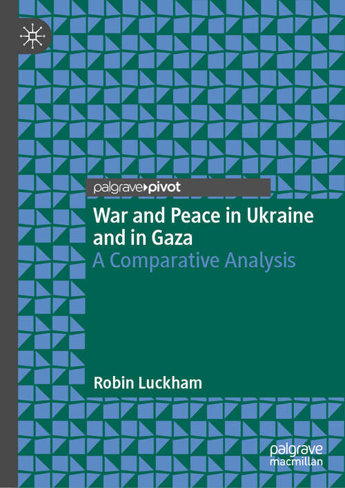 Book cover of War and Peace in Ukraine and in Gaza: A Comparative Analysis