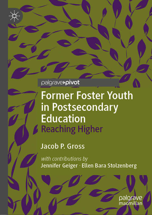 Former Foster Youth in Postsecondary Education: Reaching Higher