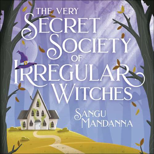 Book cover of The Very Secret Society of Irregular Witches: the heartwarming and uplifting magical romance